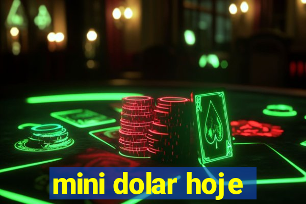 mini dolar hoje